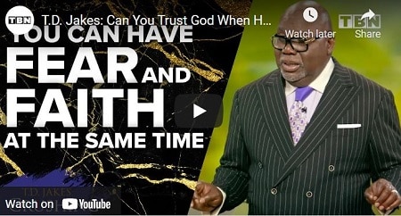 TD JAKES SERMON CAN YOU TRUST GOD WHEN HE DOES NOT ANSWER ME