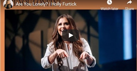HOLLY FURTICK SERMON ARE YOU LONELY