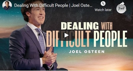 Pastor Joel Osteen Sermon Dealing with Difficult people