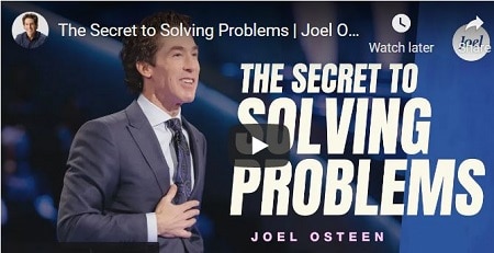 JOEL OSTEEN SERMON THE SECRET TO SOLVING PROBLEMS