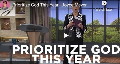 JOYCE MEYER MESSAGE PRIORITISE GOD THIS YEAR