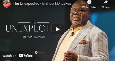 PASTOR TD JAKES SERMON THE UNEXPECTED
