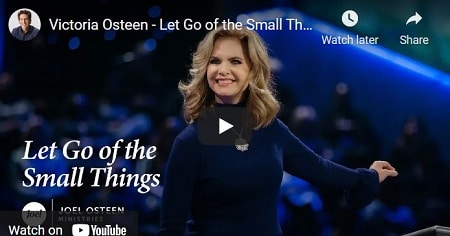 VICTORIA OSTEEN SERMON LET GO OF THE SMALL THINGS