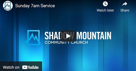 Shadow Mountain Community Church Sunday Service April 10 2022