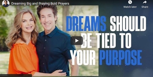 Dreaming Big and Praying Bold Prayers Joel and Victoria Osteen