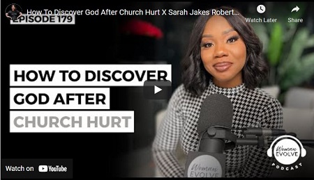 Sarah Jakes Roberts How To Discover God After Church Hurt