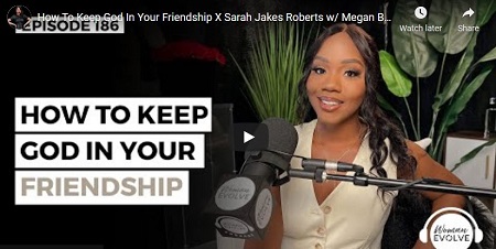 How To Keep God In Your Friendship Sarah Jakes Roberts and Megan Brooks 