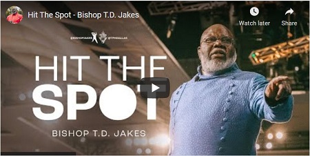 Bishop T.D Jakes Sermon Hit The Spot