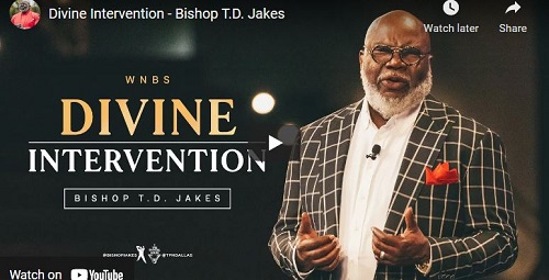 Bishop T.D. Jakes Sermon Divine Intervention