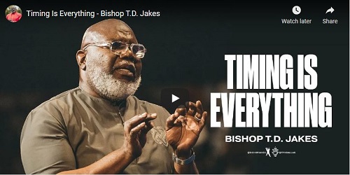 Bishop T.D Jakes Sermon Timing Is Everything