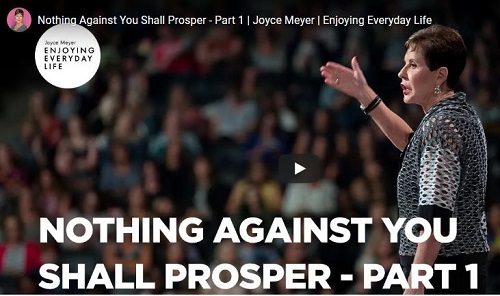Joyce Meyer Message Nothing Against You Shall Prosper