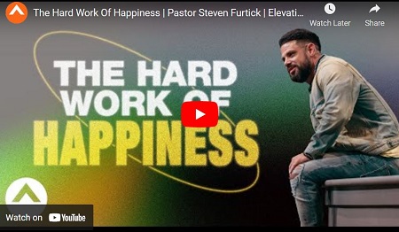 Steven Furtick Sermon The Hard Work Of Happiness