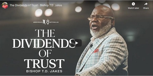 Bishop T.D. Jakes Sermon The Dividends of Trust