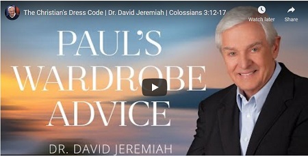 David Jeremiah Sermon The Christian's Dress Code