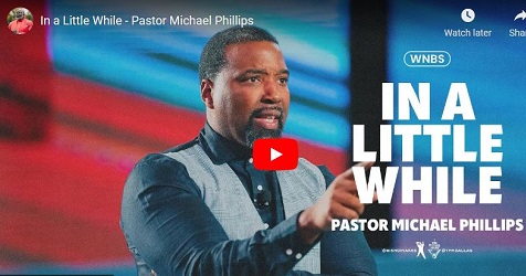 Pastor Michael Philips Sermon in a little while