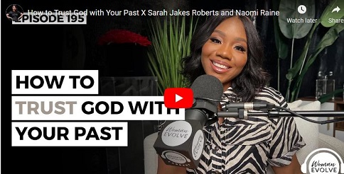 Sarah Jakes Roberts How to Trust God with Your Past