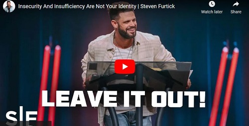 Steven Furtick Sermon Insecurity And Insufficiency Are Not Your Identity