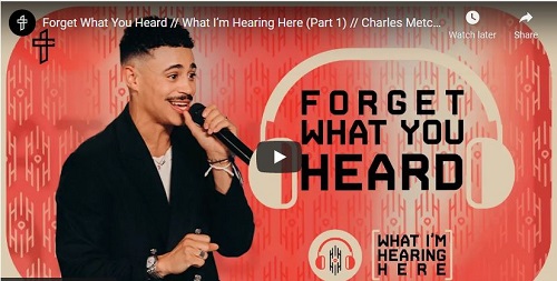 Charles Metcalf Sermon Forget What You Heard