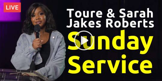 Toure & Sarah Jakes Roberts Live Stream Sunday Service August 7 2022