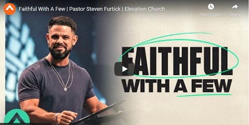 Pastor Steven Furtick Sunday Sermon Faithful With A Few