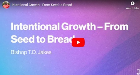 Bishop T.D. Jakes Sermon Intentional Growth