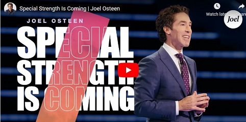 Joel Osteen Message Special Strength Is Coming