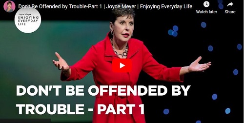 Joyce Meyer Message Don't Be Offended by Trouble