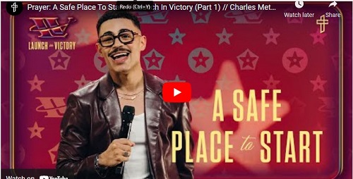 Pastor Charles Metcalf: Prayer: A Safe Place To Start