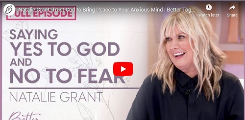 Natalie Grant Trust God to Bring Peace to Your Anxious Mind