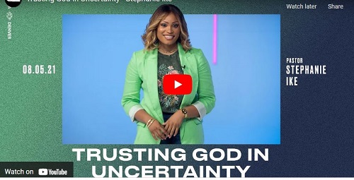 Stephanie Ike Sermon Trusting God In Uncertainty