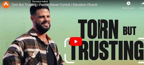 Pastor Steven Furtick Sermon Torn But Trusting