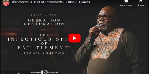 Bishop T.D. Jakes Sermon The Infectious Spirit of Entitlement