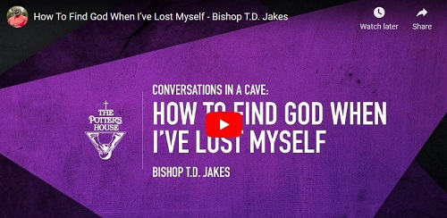T.D Jakes Sermon How To Find God When I have Lost Myself