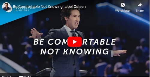 Joel Osteen Sermon Be Comfortable Not Knowing