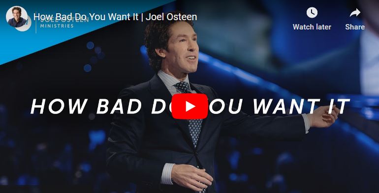 Joel Osteen Sermon How Bad Do You Want It