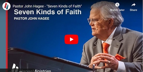 Pastor John Hagee Sermon Seven Kinds of Faith