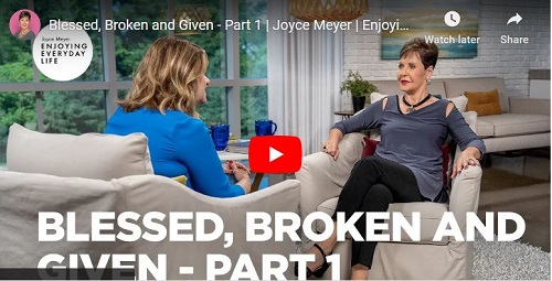 Joyce Meyer Sermon Blessed Broken and Given