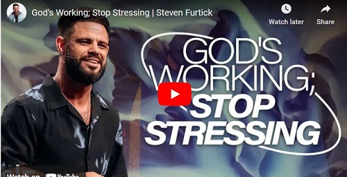 Steven Furtick Sermon God is Working Stop Stressing