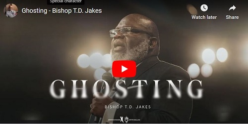 Bishop T.D. Jakes Sermon October 16 2022 Ghosting
