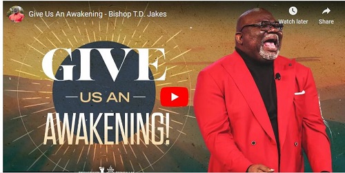Bishop T.D. Jakes Sermon Give Us An Awakening