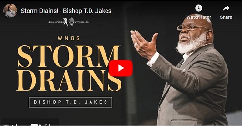 Bishop T.D. Jakes Sermon Storm Drains