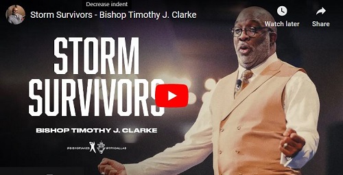 Bishop Timothy J. Clarke Sermon Storm Survivors