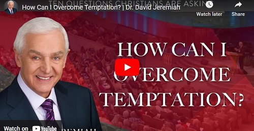 David Jeremiah Message How Can I Overcome Temptation