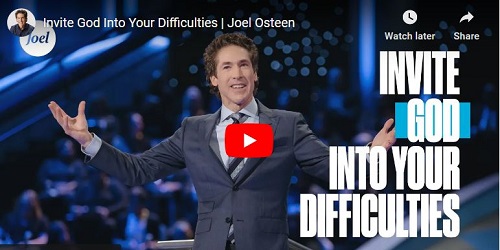 Joel Osteen Sermon Invite God Into Your Difficulties