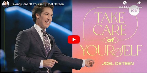Pastor Joel Osteen Sermon Taking Care Of Yourself