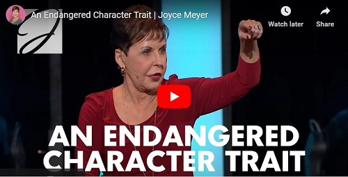 Joyce Meyer Sermon An Endangered Character Trait