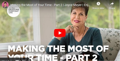 Joyce Meyer Podcast Making the Most of Your Time - Part 2