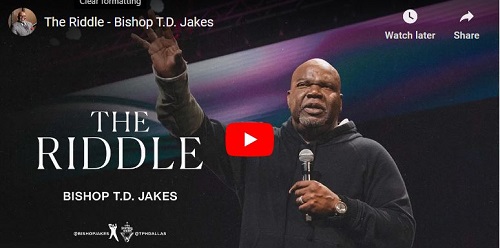 Bishop T.D. Jakes The Riddle