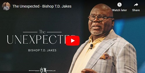 Bishop T.D. Jakes Sermon The Unexpected