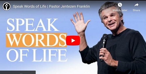 Pastor Jentezen Franklin Sermon Speak Words of Life